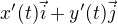 $x'(t)\vec{i}+y'(t)\vec{j}$