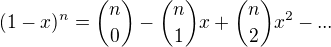 $(1-x)^n={n\choose 0}-{n\choose 1}x+{n\choose 2}x^2-...$