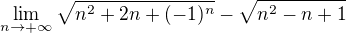 $\lim_{n\rightarrow+\infty}\sqrt{n^2+2n+(-1)^n}-\sqrt{n^2-n+1}$