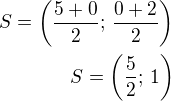 $S=\left(\frac{5+0}{2};\,\frac{0+2}{2}\right)\\S=\left(\frac 52;\,1\right)$