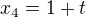 kopírovat do textarea $x_{4}=1+t$