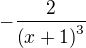 $-\frac{2}{\(x+1\)^3}$