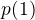 $p(1)$