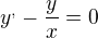 $y^,-\frac y x=0$