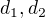 $ d_{1}, d_{2}$