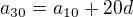 $a_{30}=a_{10}+20d$