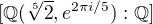 $[\mathbb{Q}(\sqrt[5]{2}, e^{2\pi i/5}):\mathbb{Q}]$