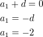 $a_1+d=0\nla_1=-d\nla_1=-2$