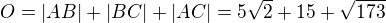 $O=|AB|+|BC|+|AC|=5\sqrt{2}+15+\sqrt{173}$