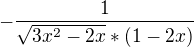 $-\frac{1}{\sqrt{3x^2-2x} * (1-2x) }$