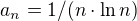 $a_n=1/(n\cdot\ln n)$