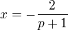 kopírovat do textarea $x=-\frac{2}{p+1}$