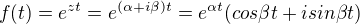$f(t)=e^{zt}=e^{(\alpha +i\beta )t}=e^{\alpha t}(cos\beta t+isin\beta t)$