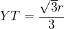 kopírovat do textarea $YT=\frac{\sqrt3 r}3$