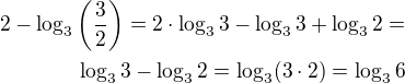 $2-\log_{3}\left(\frac 32\right)=2\cdot\log_{3} 3-\log_{3} 3+\log_{3} 2=\\\log_3 3-\log_3 2=\log_3(3\cdot 2)=\log_3 6$