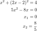 $x^2+(2x-2)^2=4\\5x^2-8x=0\\x_1=0\\x_2=\frac 85$