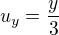 $u_y =\frac{y}{3}$