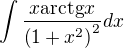 $\int \frac{x\mathrm{arctg}x}{\left ( 1+x^{2} \right )^{2}}dx$