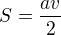 $S=\frac{av}{2}$