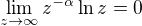 $\lim_{z\to\infty}z^{-\alpha}\ln z=0$