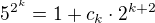 $5^{2^k}= 1 +c_k \cdot 2^{k+2}$