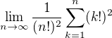 $\lim_{n\to \infty}{{1} \over {(n!)^2} }\sum_{k=1}^{n}(k!)^2$