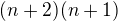 $(n+2)(n+1)$