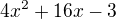 $4x^2+16x-3$