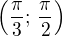 $\(\frac{\pi}{3};\,\frac{\pi}{2}\)$