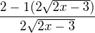 $\frac{2-1(2\sqrt{2x-3})}{2\sqrt{2x-3}}$