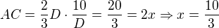 $AC=\frac 23D\cdot \frac{10}{D}=\frac{20}{3}=2x\Rightarrow x=\frac{10}{3}$