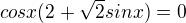 kopírovat do textarea $cosx(2+\sqrt{2}sinx)=0$
