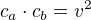 $c_a\cdot c_b = v^2$