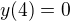 $y(4)=0$