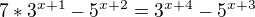 $7*3^{x+1}-5^{x+2}=3^{x+4}-5^{x+3}$