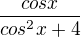 $\frac{cosx}{cos^{2}x+4}$