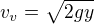 $v_v=\sqrt{2gy}$