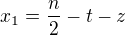 $x_{1} = \frac{n}{2} - t - z$