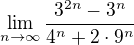 $\lim_{n\rightarrow \infty} \frac{3^{2n}-3^n}{4^n+2\cdot 9^n}$