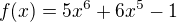 kopírovat do textarea $f(x)=5x^{6}+6x^{5}-1$