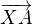 $\overrightarrow{XA}$