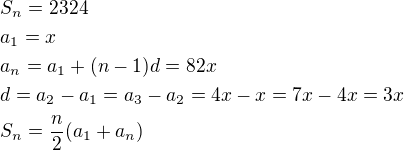 $S_n=2324\nla_1=x\nla_n=a_1+(n-1)d=82x\nld=a_2-a_1=a_3-a_2=4x-x=7x-4x=3x\nlS_n=\frac{n}{2}(a_1+a_n)$