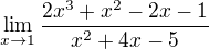 $\lim_{x\to1}\frac{2x^{3}+x^{2}-2x-1}{x^{2}+4x-5}$