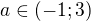 $a\in (-1;3)$