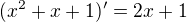 $(x^2+x+1)' = 2x + 1$