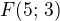 $F(5;\,3)$