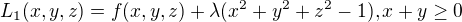 kopírovat do textarea $L_1(x,y,z) = f(x,y,z) + \lambda(x^2+y^2+z^2 - 1), x+y \ge 0$