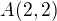 $A(2,2)$
