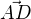 $\vec{AD}$