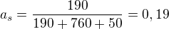 $a_s=\frac{190}{190+760+50}= 0,19$